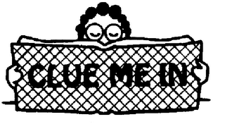 CLUE ME IN trademark