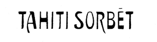 TAHITI SORBET trademark