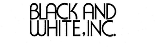 BLACK AND WHITE, INC. trademark