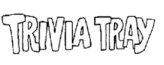 TRIVIA TRAY trademark