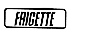 FRIGETTE trademark