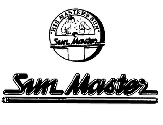 SUN MASTER "HIS MASTERS SUN"