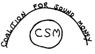 COALITION FOR SOUND MONEY CSM
