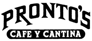 PRONTO'S CAFE Y CANTINA