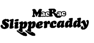 MACRAC SLIPPERCADDY