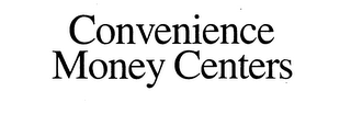 CONVENIENCE MONEY CENTERS