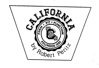 CALIFORNIA BY ROBERT PERITZ FORM FIT FUNCTION FOUNDED 1985