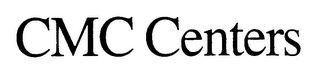 CMC CENTERS trademark
