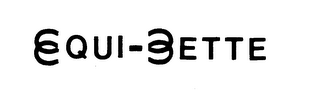 EQUI-BETTE trademark