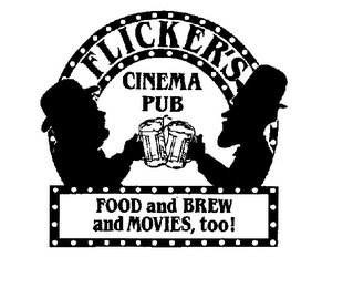 FLICKER'S CINEMA PUB FOOD AND BREW AND MOVIES, TOO]