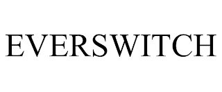 EVERSWITCH trademark