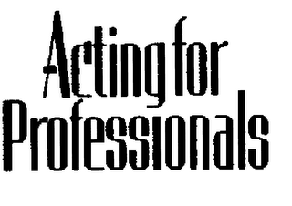ACTING FOR PROFESSIONALS