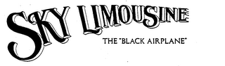 SKY LIMOUSINE THE "BLACK AIRPLANE" trademark