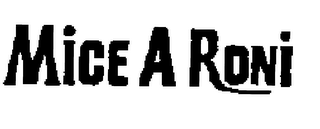 MICE A RONI trademark