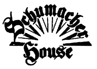 SCHUMACHER HOUSE