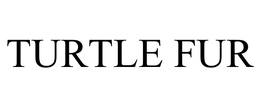 TURTLE FUR