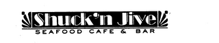 SHUCK'N JIVE SEAFOOD CAFE & BAR
