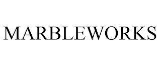MARBLEWORKS trademark