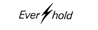 EVER HOLD trademark