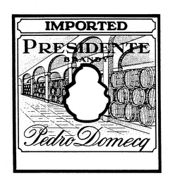 IMPORTED PRESIDENTE BRANDY PEDRO DOMECQ