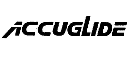 ACCUGLIDE trademark