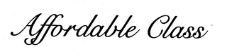 AFFORDABLE CLASS trademark