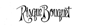 RISQUE BOUQUET trademark