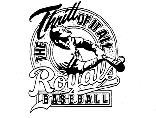 THE THRILL OF IT ALL ROYALS BASEBALL