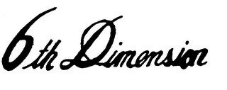 6TH DIMENSION trademark