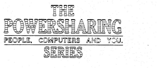 THE POWERSHARING SERIES PEOPLE, COMPUTERS AND YOU.