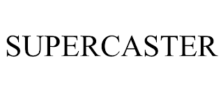 SUPERCASTER trademark