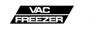 VAC FREEZER trademark