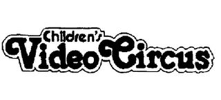 CHILDREN'S VIDEO CIRCUS