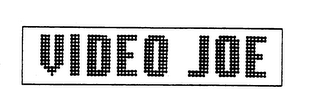 VIDEO JOE trademark