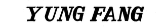 YUNG FANG trademark