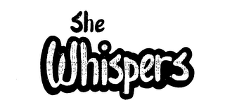 SHE WHISPERS trademark