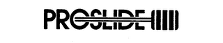 PROSLIDE trademark