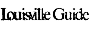 LOUISVILLE GUIDE