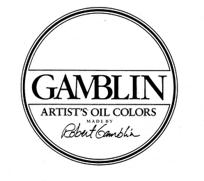 GAMBLIN ARTIST'S OIL COLORS MADE BY ROBERT GAMBLIN