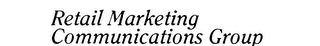 RETAIL MARKETING COMMUNICATIONS GROUP