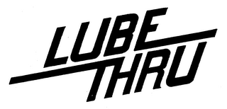 LUBE THRU trademark
