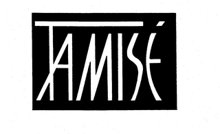 TAMISE trademark