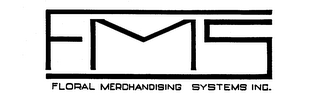 FMS FLORAL MERCHANDISING SYSTEMS INC. trademark