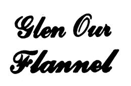 GLEN OUR FLANNEL trademark