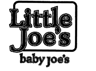 LITTLE JOE'S BABY JOE'S