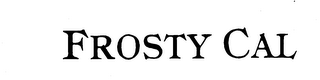 FROSTY CAL trademark