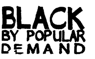 BLACK BY POPULAR DEMAND trademark