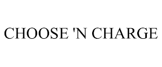CHOOSE 'N CHARGE trademark