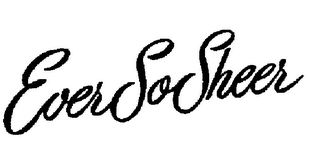 EVER SO SHEER trademark