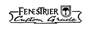 FENESTRIER CUSTOM GRADE trademark